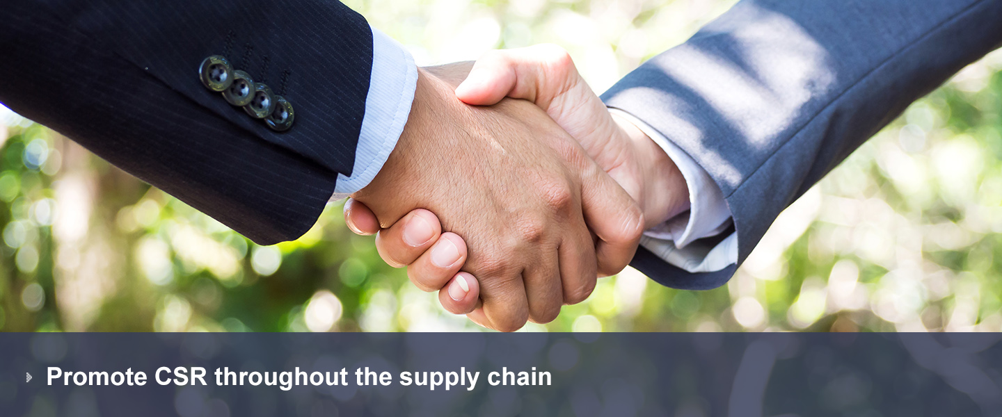 Promote CSR throughout the supply chain